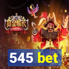 545 bet